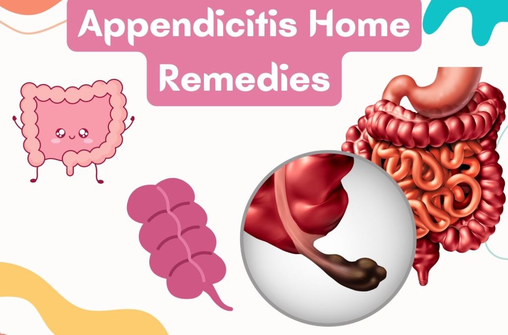 Appendicitis Home Remedies 1024x676 - Appendicitis Home Remedies 2023, Diagnosis & Treatment
